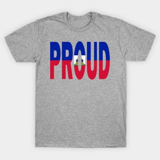 Haiti Flag Designed in The Word Proud - Haitian - Soca Mode T-Shirt